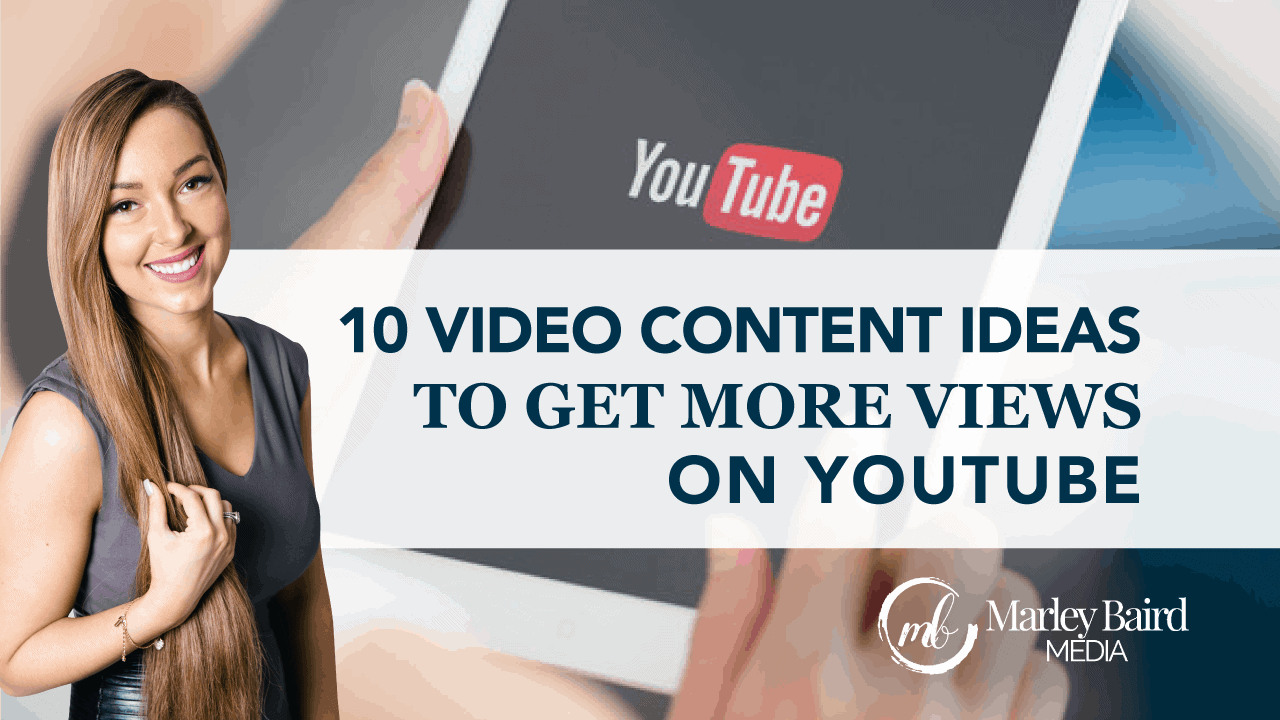 10 Youtube Video Content Ideas To Get More Views Marley Jaxx
