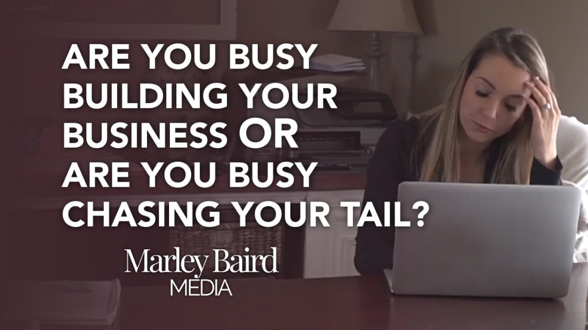 are-you-busy-building-your-business-or-are-you-busy-chasing-your-tail