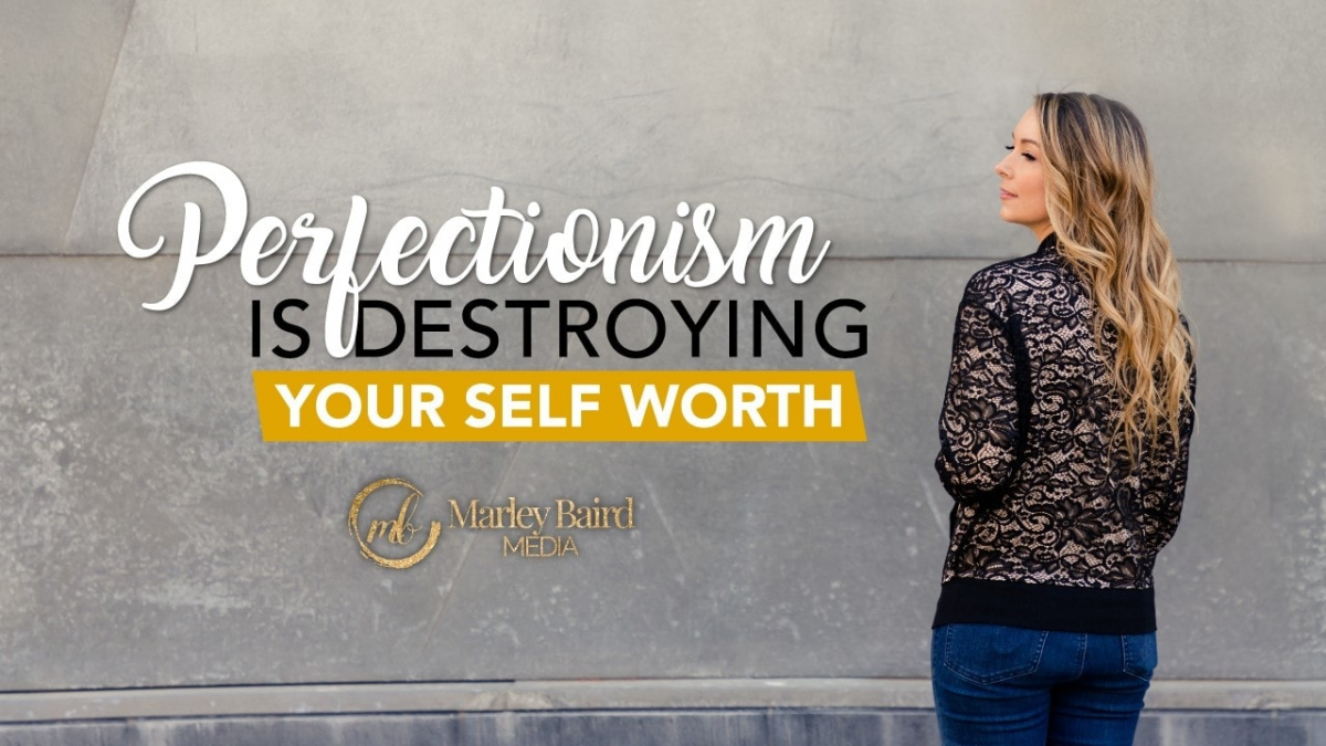 perfectionism-is-destroying-your-self-worth