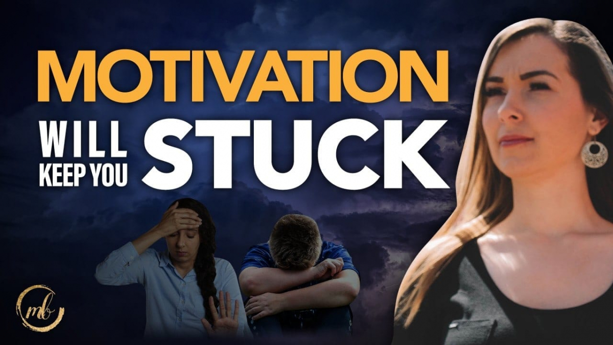 why-motivation-will-keep-you-stuck